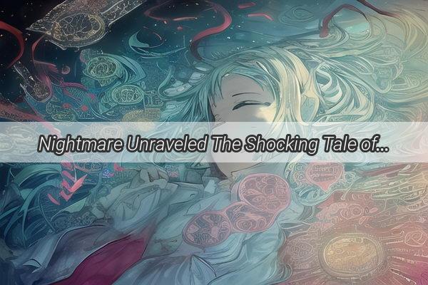 Nightmare Unraveled The Shocking Tale of My Violent Dream and the Little Girl I Fought in My Sleep